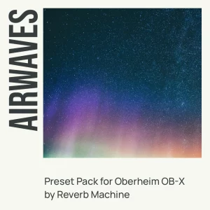 Airwaves - preset pack for OB-X by Reverb Machine cover